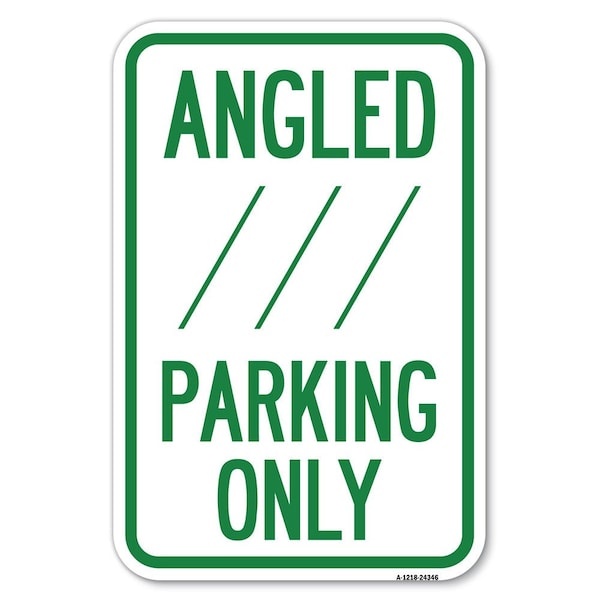 Signmission Angle Parking Only With Bidirectional Arrow 1 Heavy-Gauge Alum. Sign, 12" x 18", A-1218-24346 A-1218-24346 - main